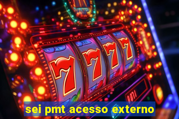 sei pmt acesso externo